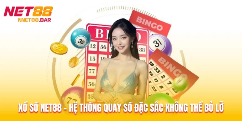 Xổ số Net88 - Hệ Thống Quay Số Đặc Sắc Không Thể Bỏ Lỡ