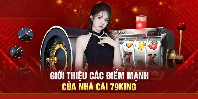 Ưu Điểm Các Trò Chơi Hấp Dẫn Tại Casino 79KING